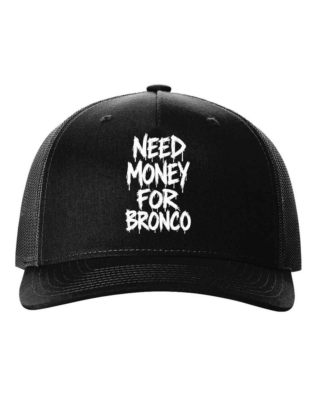 Need money for Bronco dripping marker text black hat front view with the design
