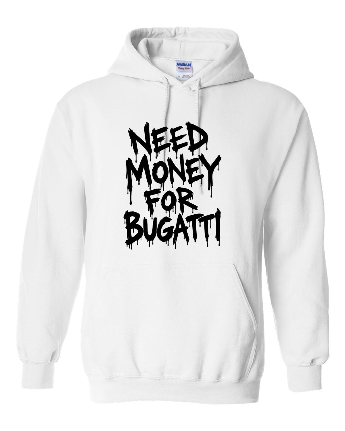 Need money for Bugatti dripping marker text white pull over hoodie front view with the design