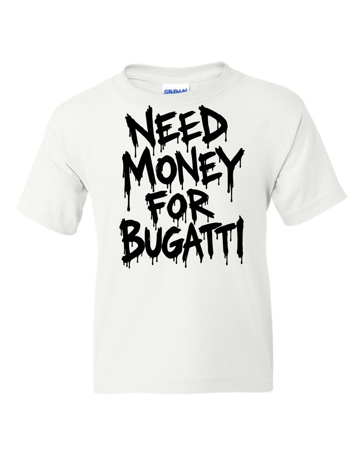 Need money for Bugatti dripping marker text white kids tee front view with the design