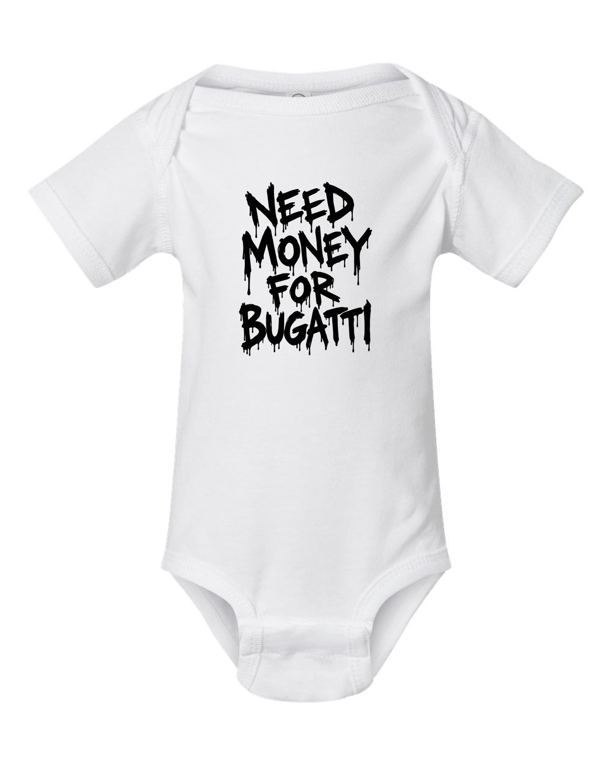 Need money for Bugatti dripping marker text white baby onesie front view with the design