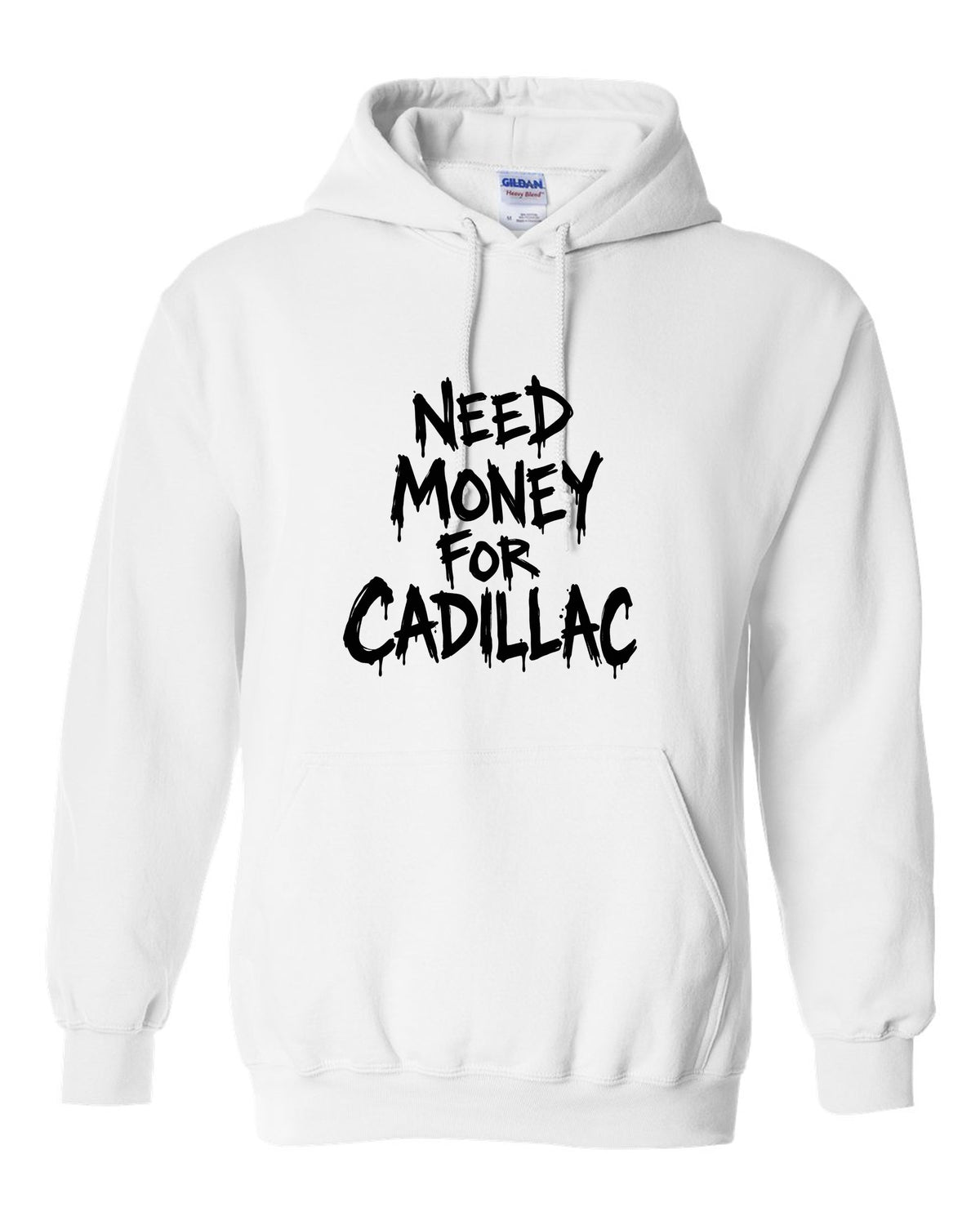 Need money for Cadillac dripping marker text white pull over hoodie front view with the design