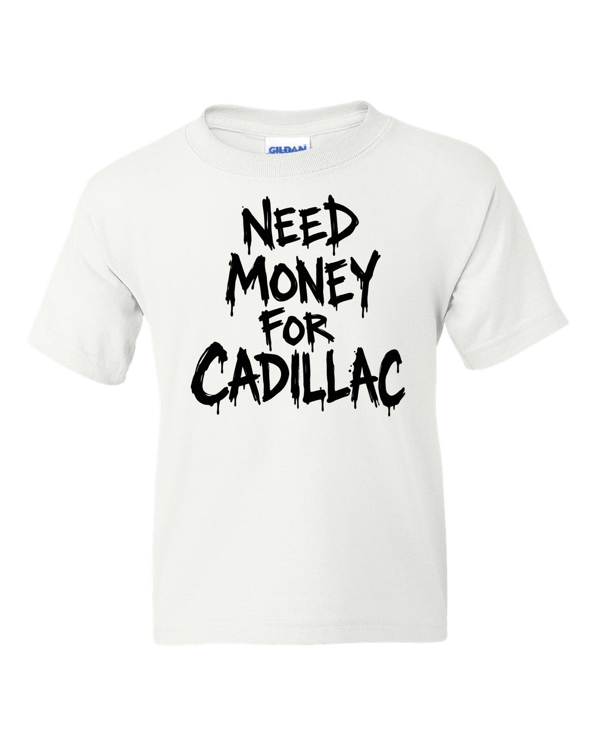Need money for Cadillac dripping marker text white kids tee front view with the design