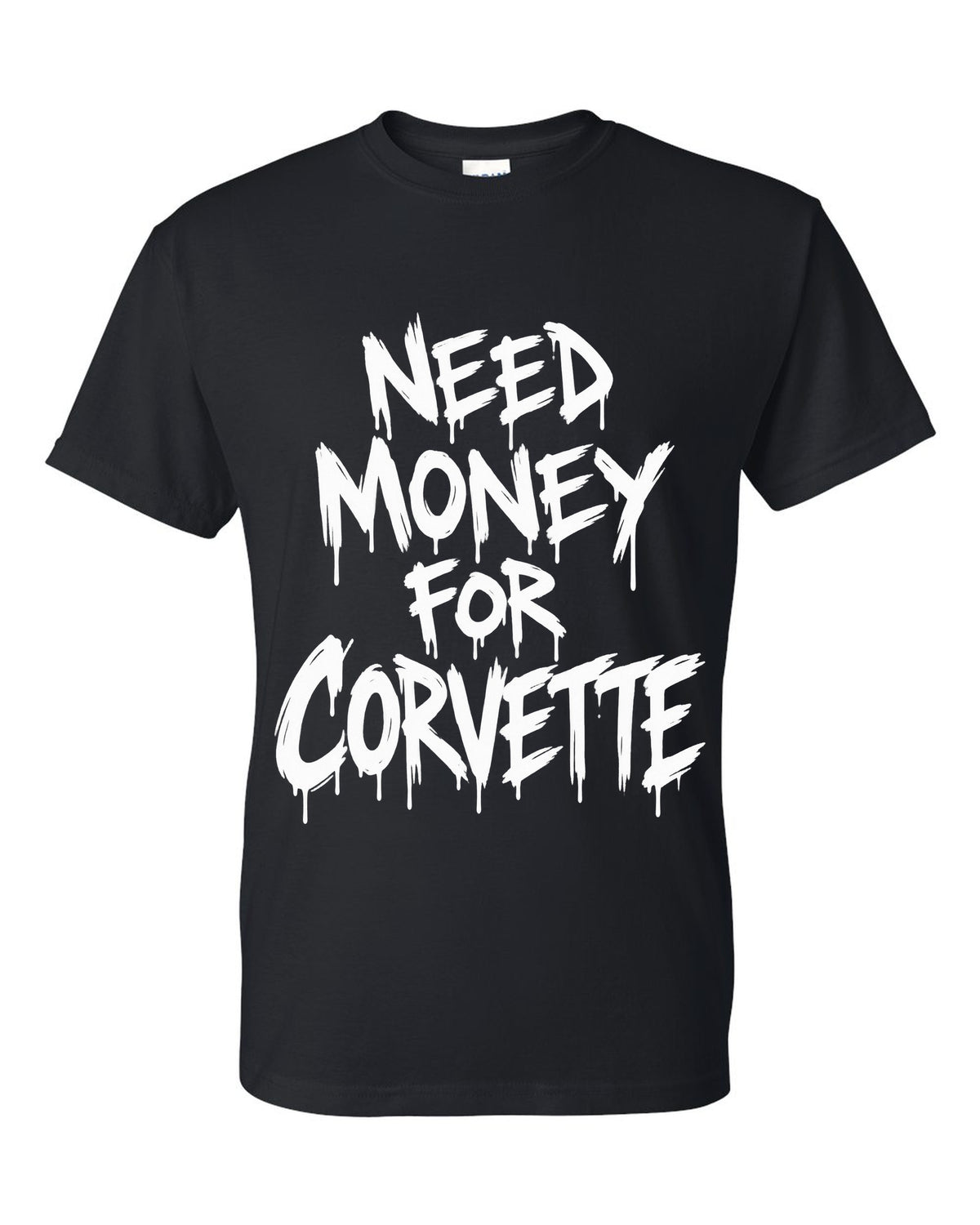 Need money for Corvette dripping marker text black t-shirt front view with the design