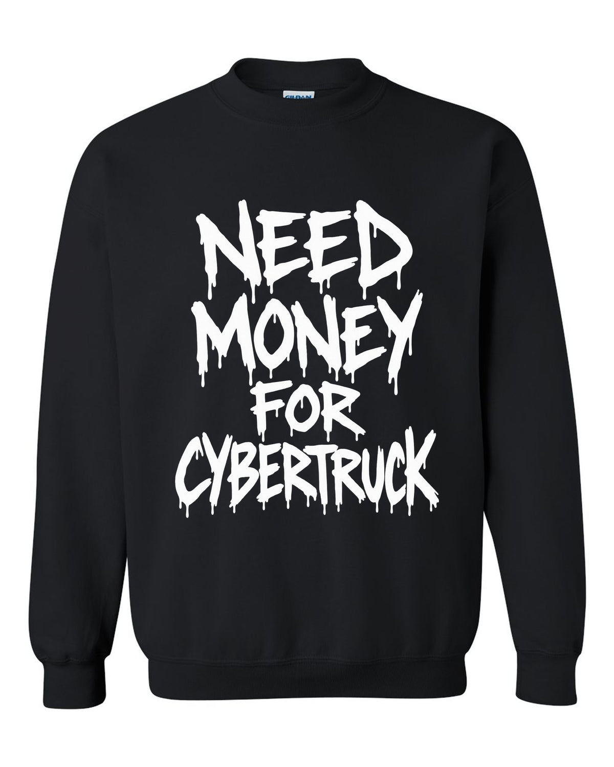 Need money for Cybertruck dripping marker text black crewneck front view with the design