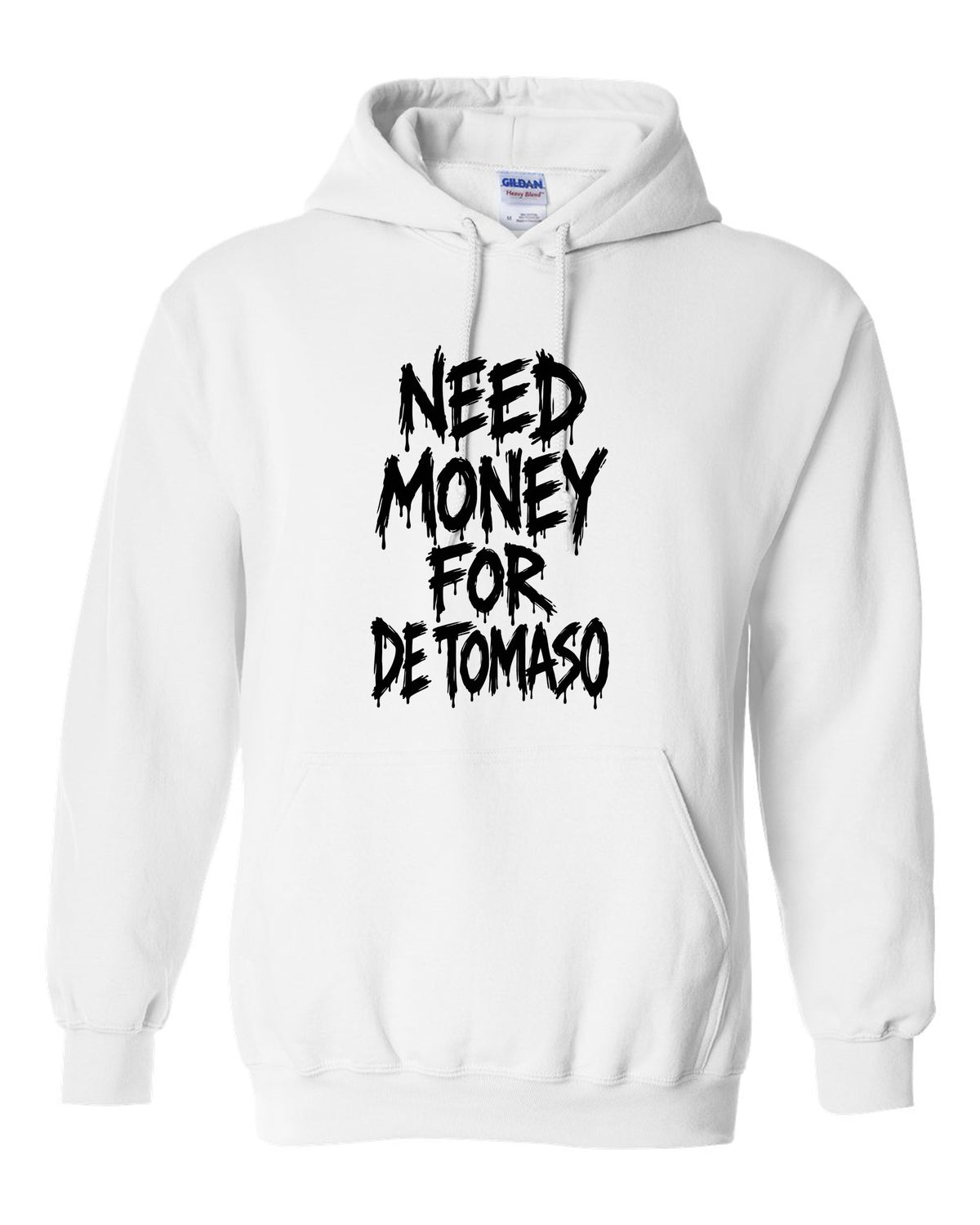 Need money for De Tomaso dripping marker text white pull over hoodie front view with the design