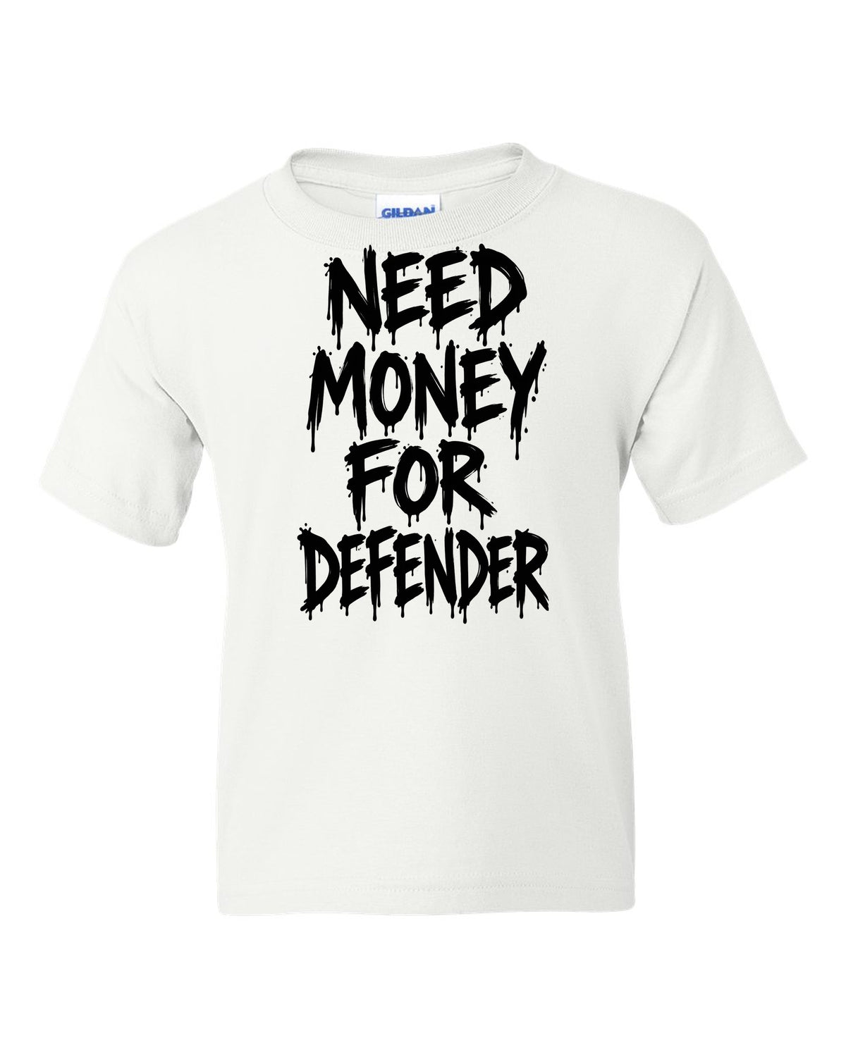 Need money for Defender dripping marker text white kids tee front view with the design
