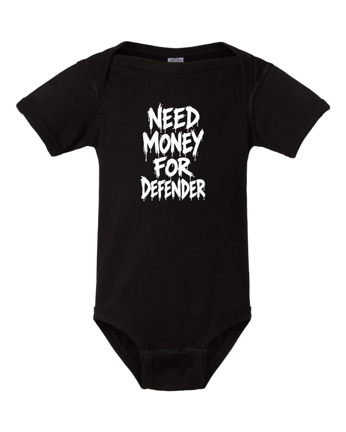 Need money for Defender dripping marker text black baby onesie front view with the design