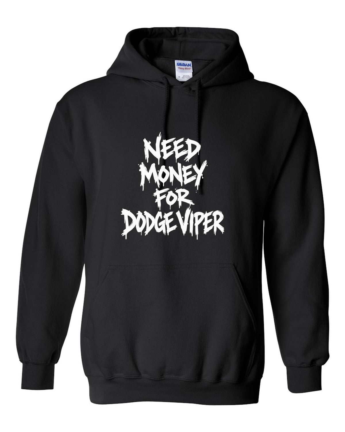 Need money for Dodge Viper dripping marker text black pull over hoodie front view with the design