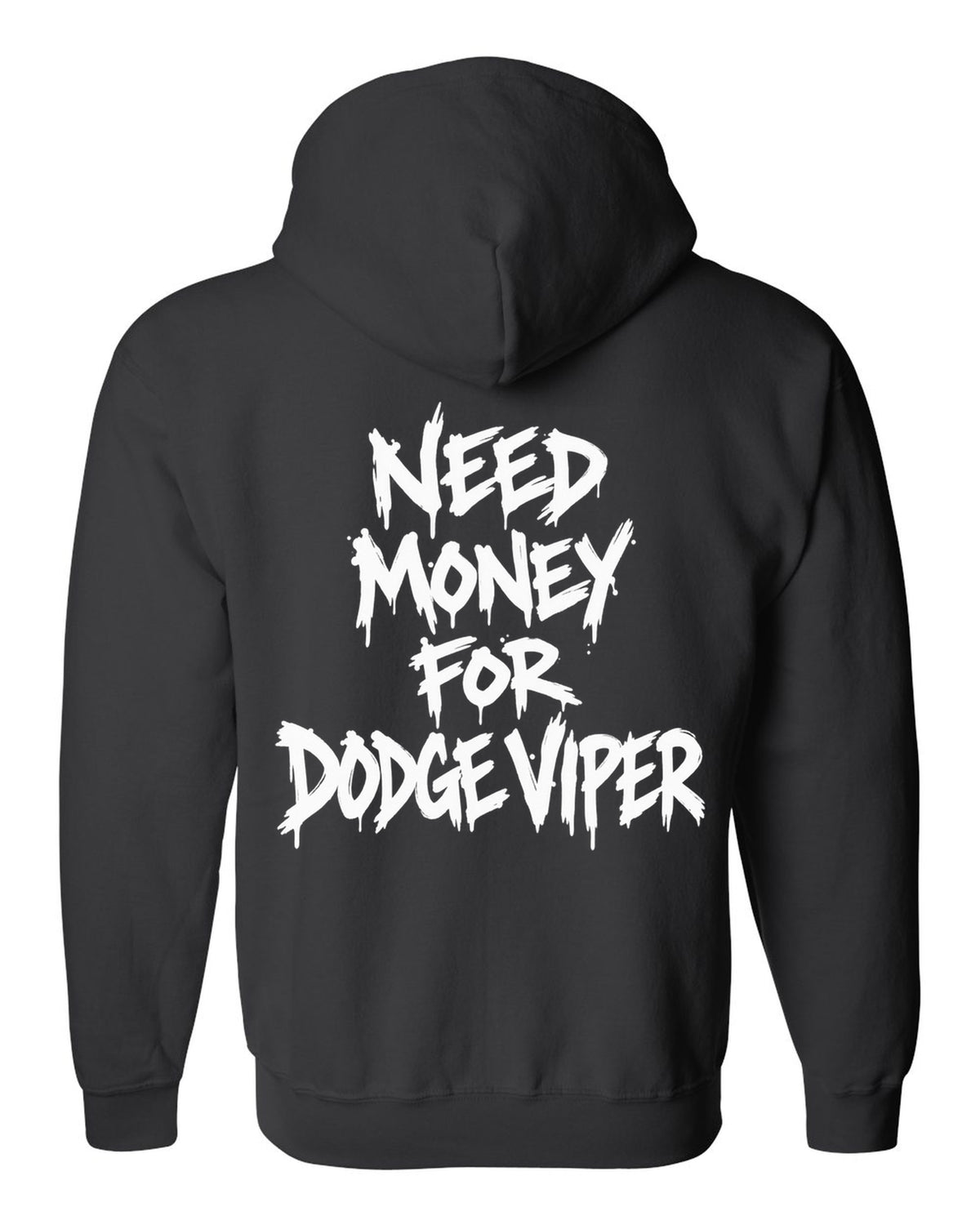 Need money for Dodge Viper dripping marker text black zip hoodie back view with the design