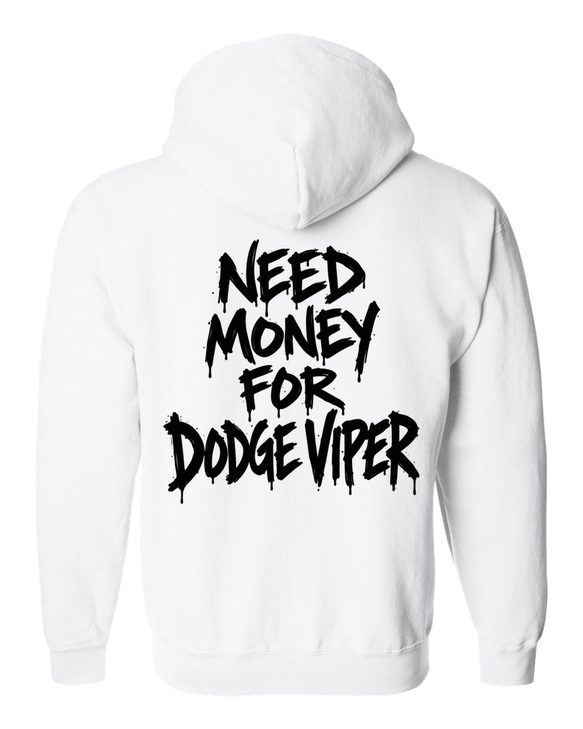 Need money for Dodge Viper dripping marker text white zip hoodie back view with the design