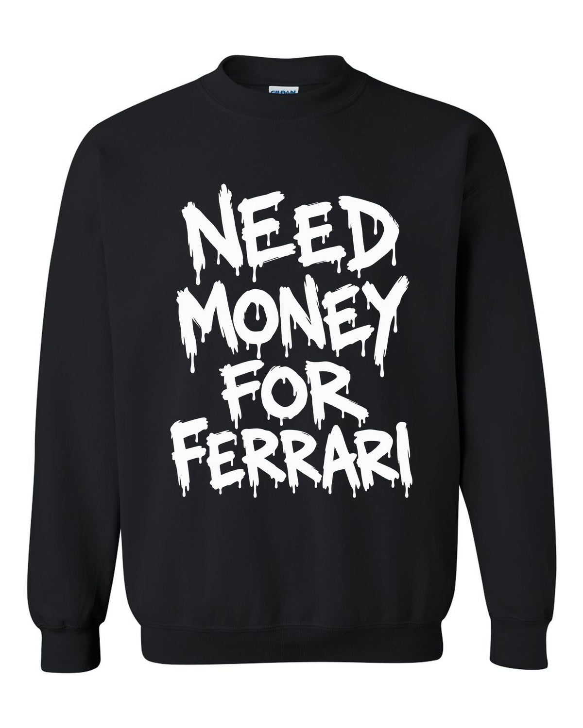 Need money for Ferrari dripping marker text black crewneck front view with the design