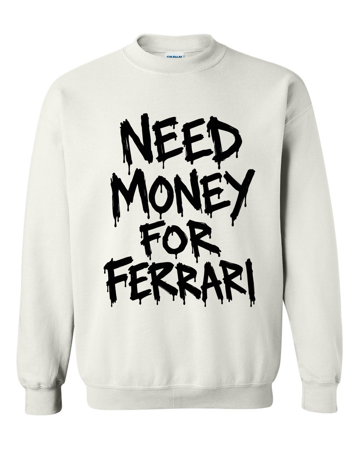 Need money for Ferrari dripping marker text white crewneck front view with the design
