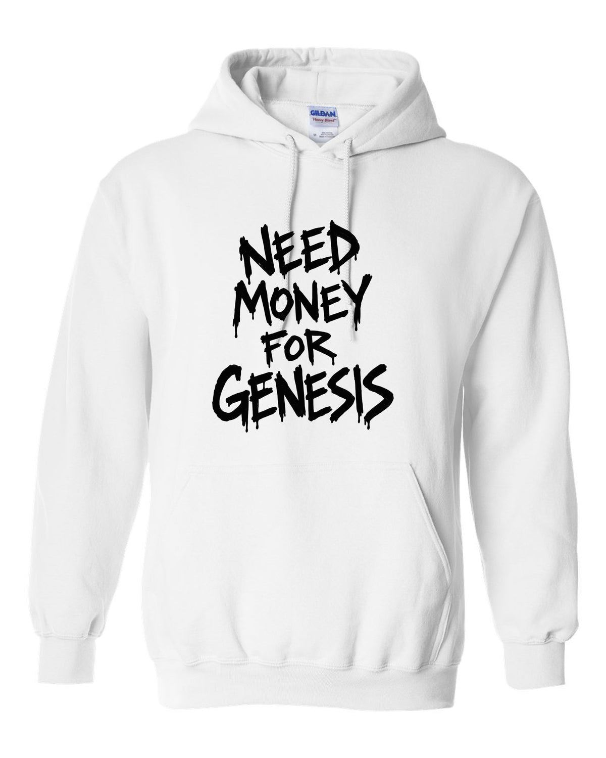 Need money for Genesis dripping marker text white pull over hoodie front view with the design