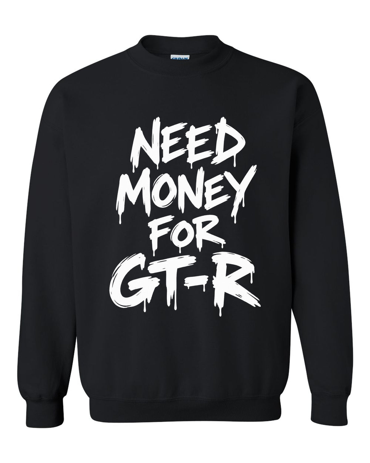 Need money for Nissan GT-R dripping marker text black crewneck front view with the design
