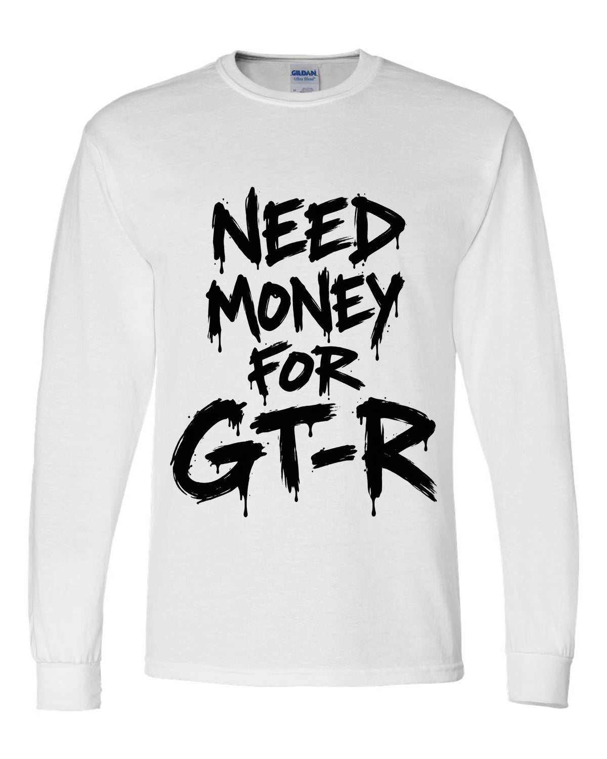 Need money for Nissan GT-R dripping marker text white long sleeve front view with the design