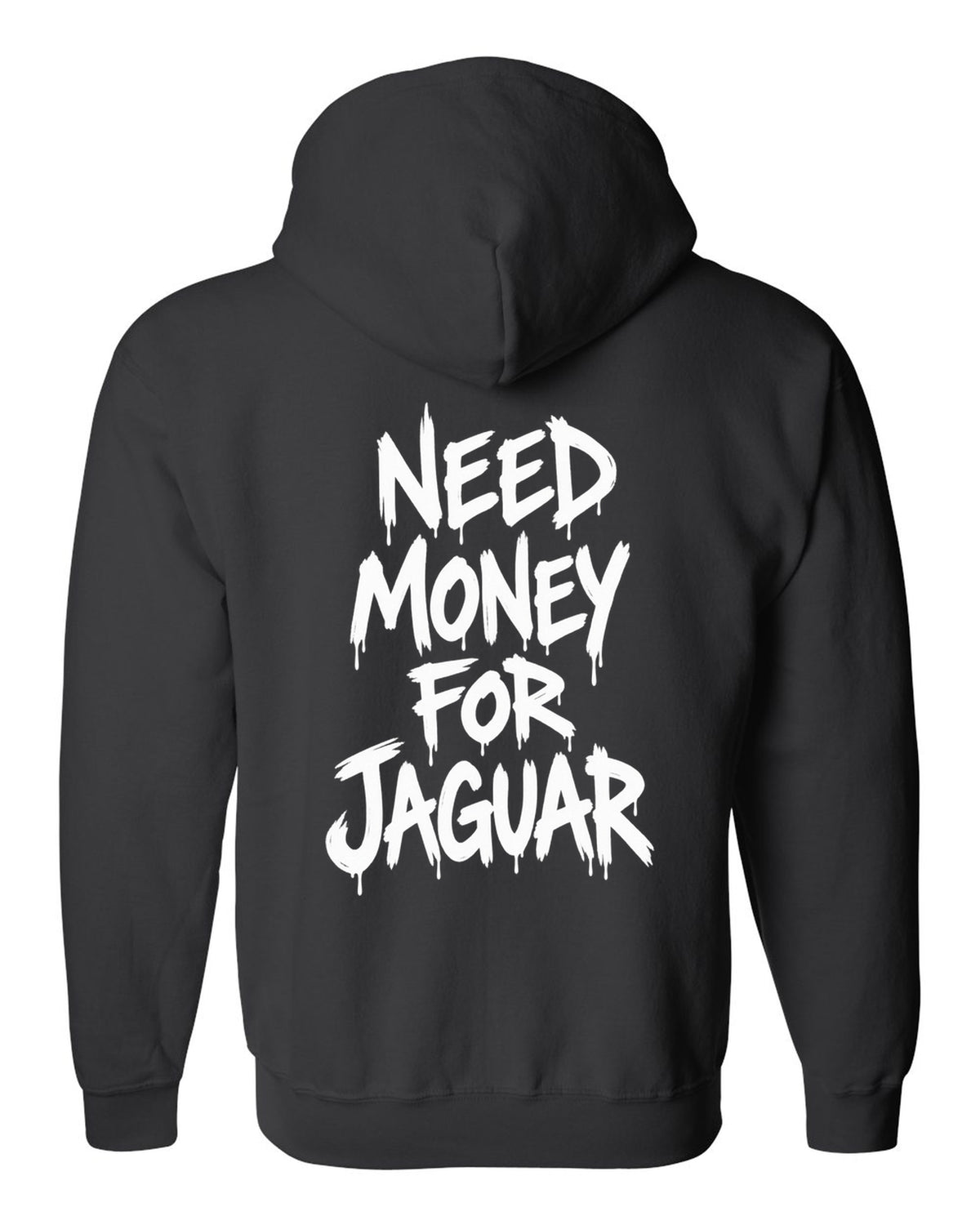 Need money for Jaguar dripping marker text black zip hoodie back view with the design
