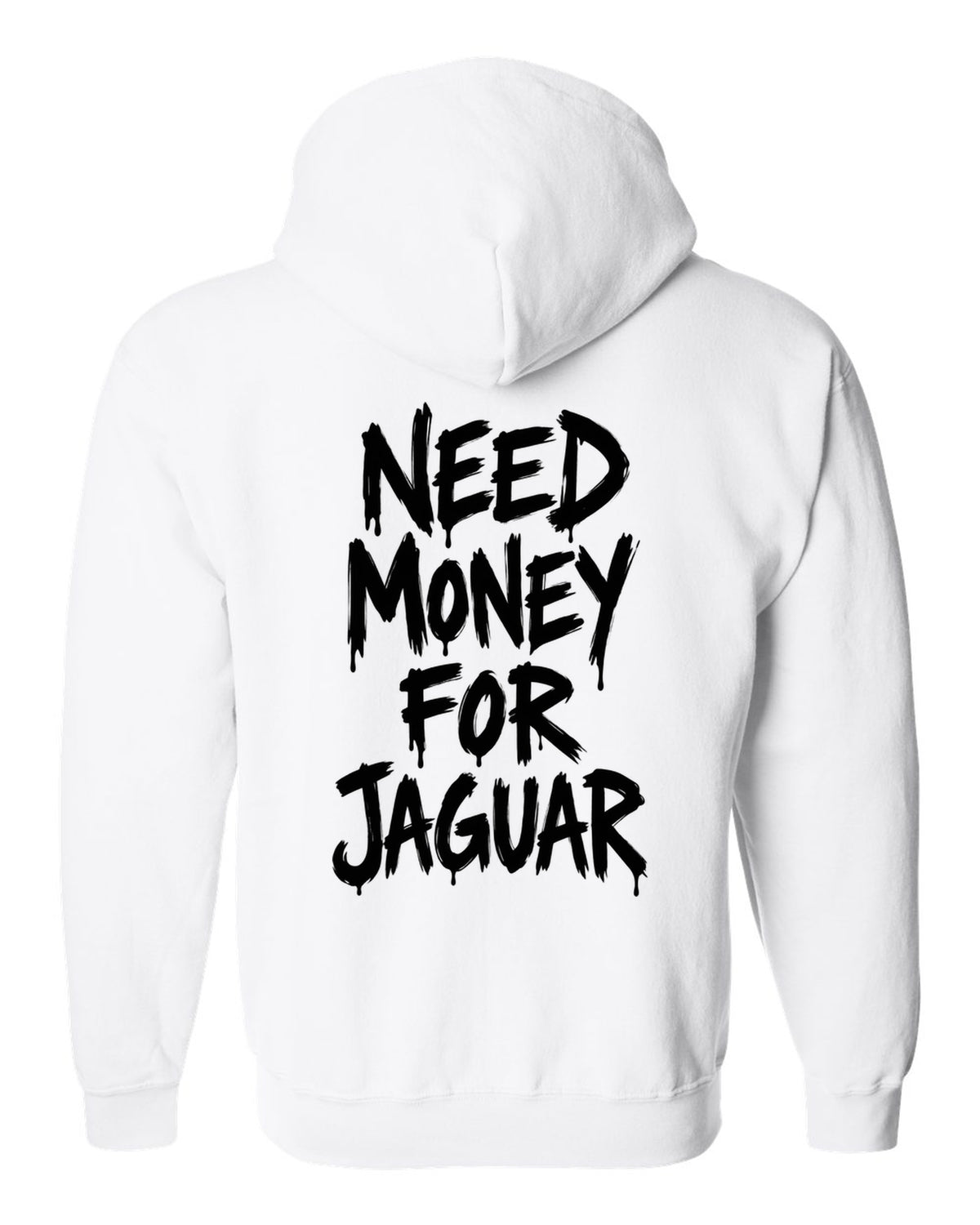 Need money for Jaguar dripping marker text white zip hoodie back view with the design