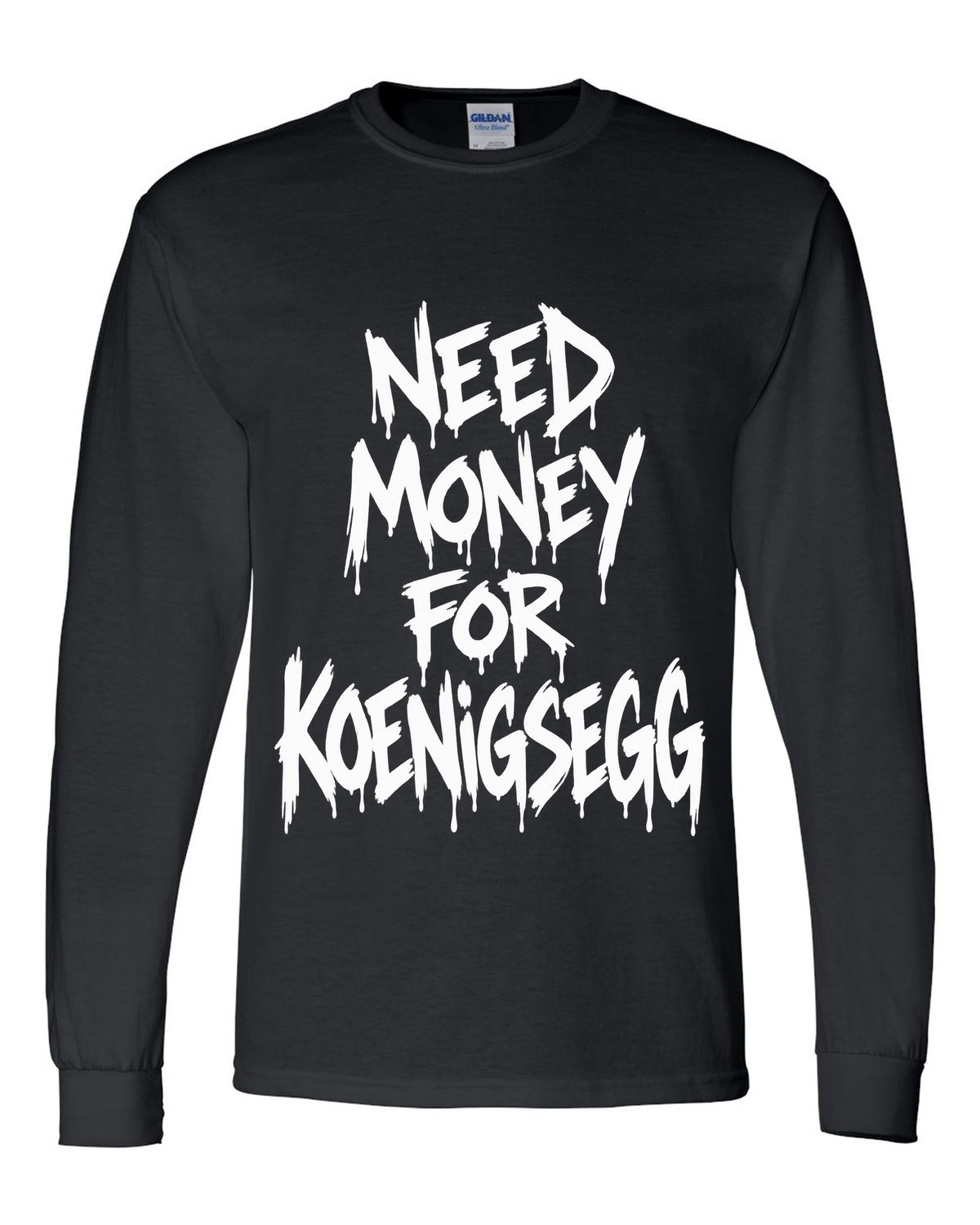 Need money for Koenigsegg dripping marker text black long sleeve front view with the design