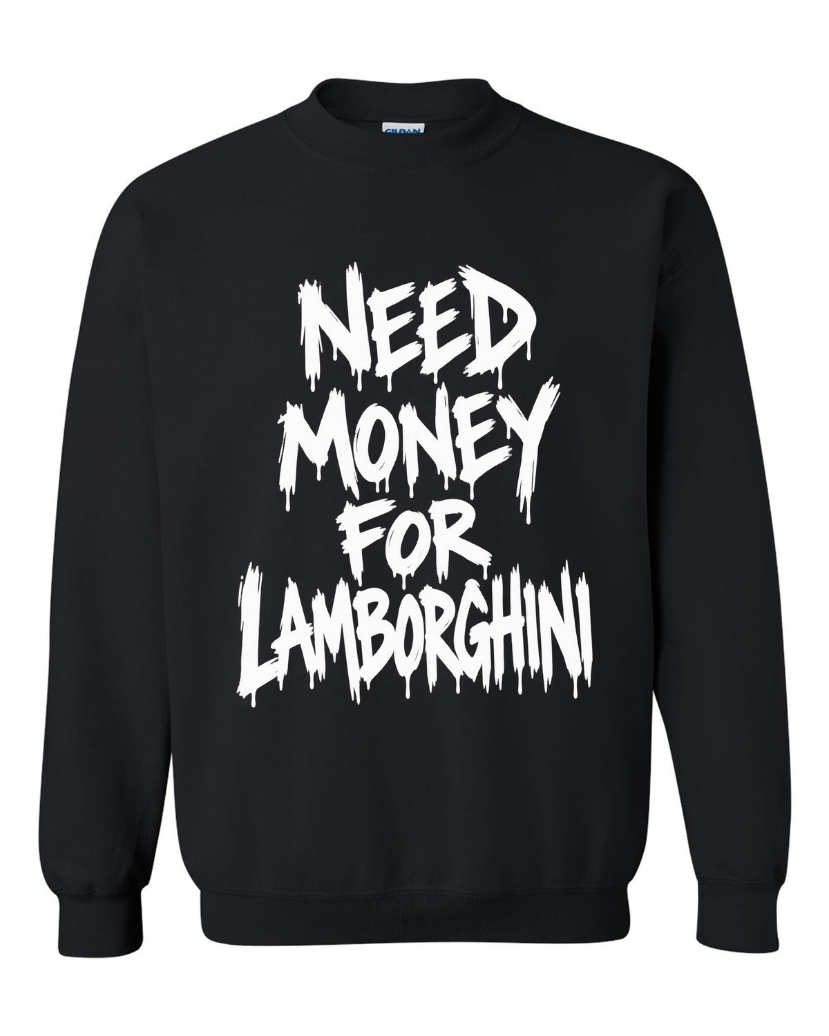 Need money for Lamborghini dripping marker text black crewneck front view with the design