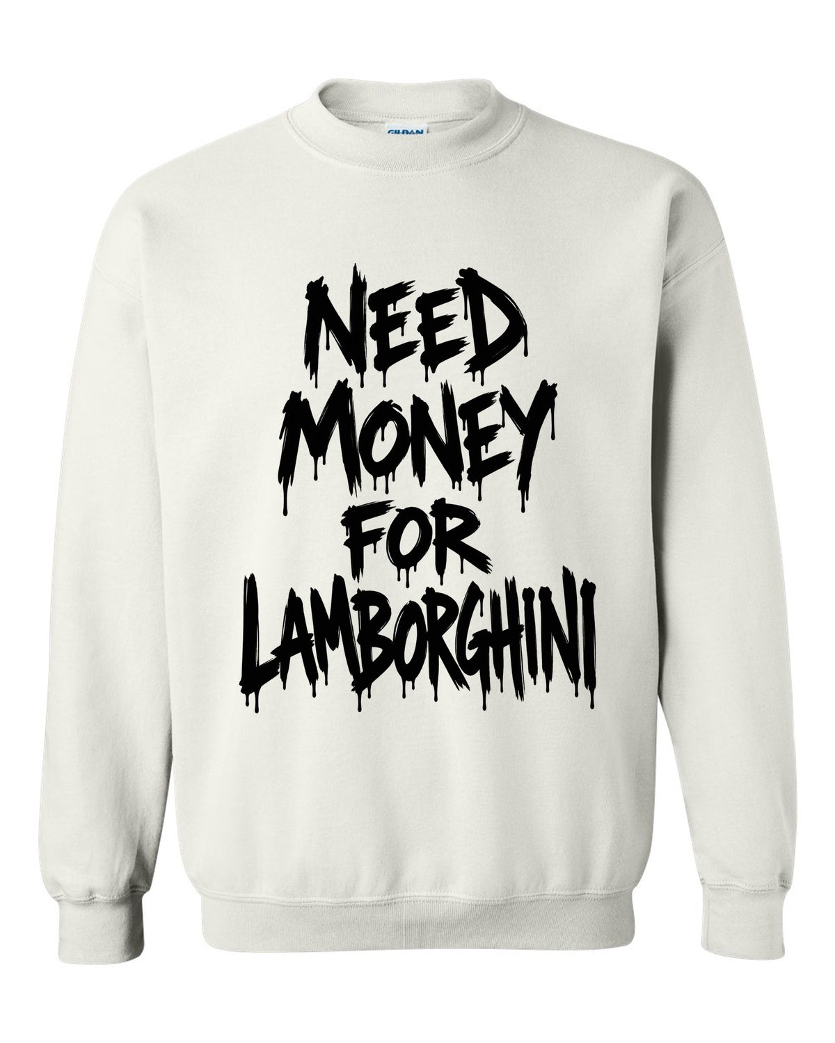 Need money for Lamborghini dripping marker text white crewneck front view with the design