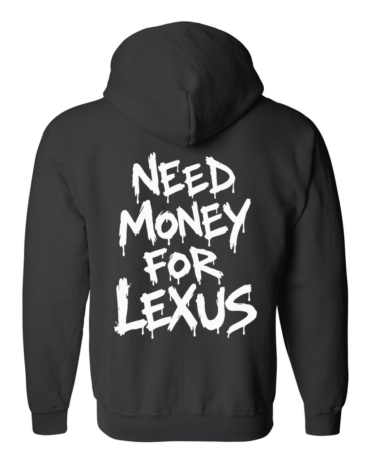 Need money for Lexus dripping marker text black zip hoodie back view with the design