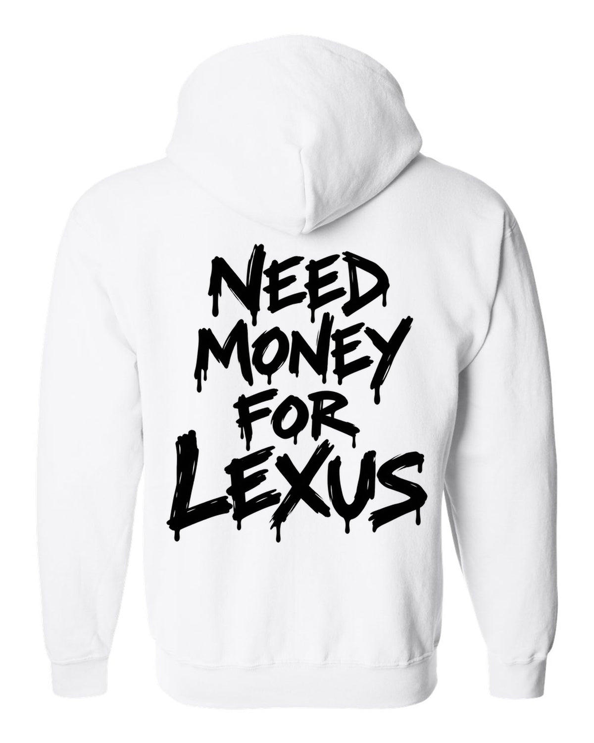 Need money for Lexus dripping marker text white zip hoodie back view with the design