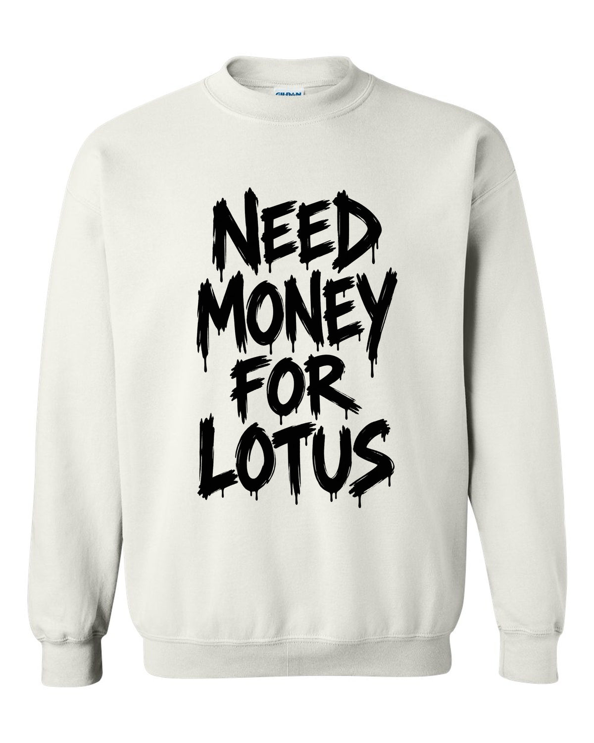 Need money for Lotus dripping marker text white crewneck front view with the design