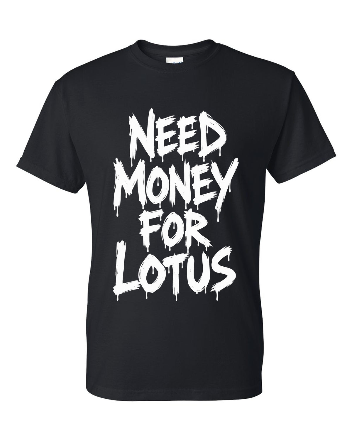 Need money for Lotus dripping marker text black t-shirt front view with the design