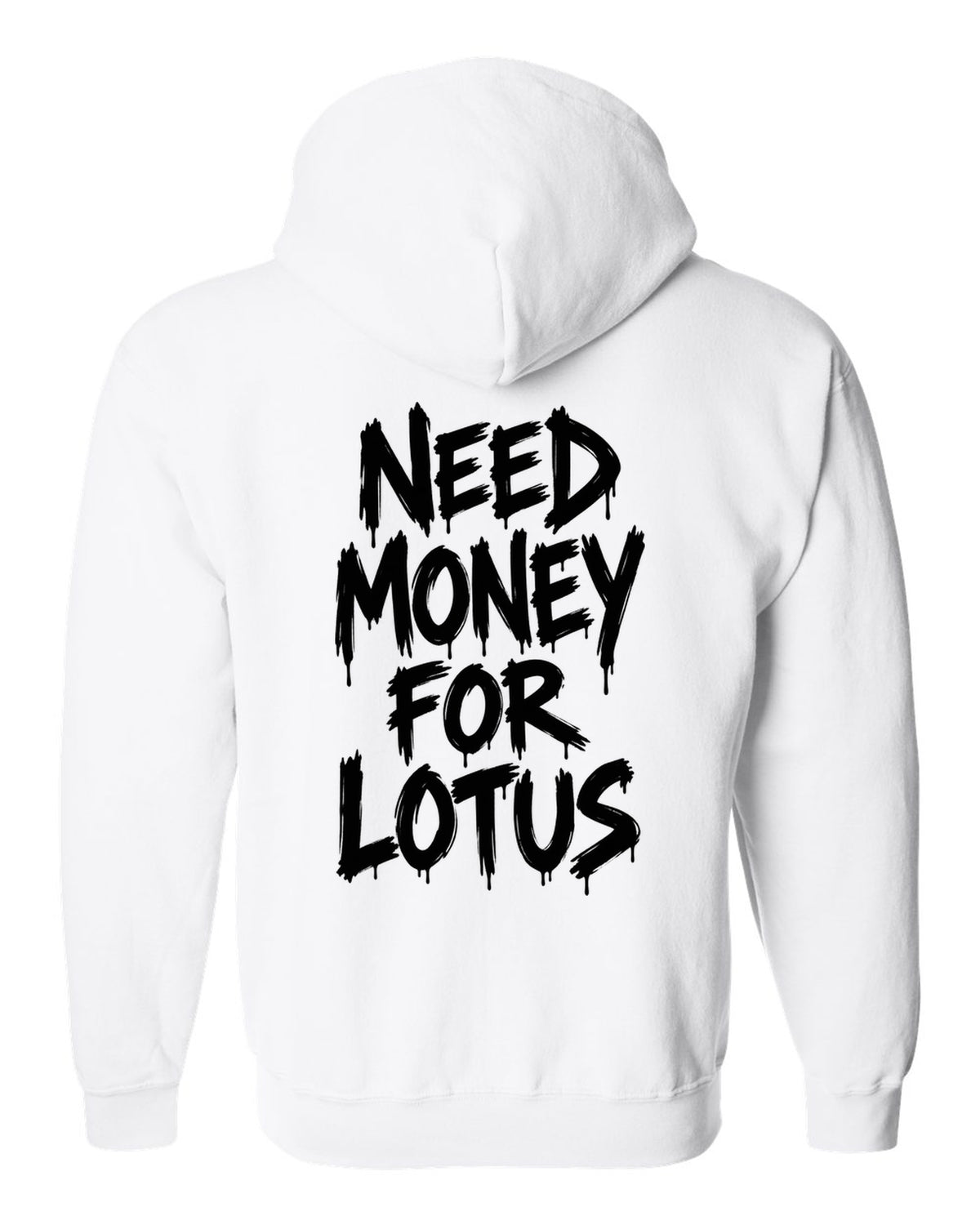 Need money for Lotus dripping marker text white zip hoodie back view with the design