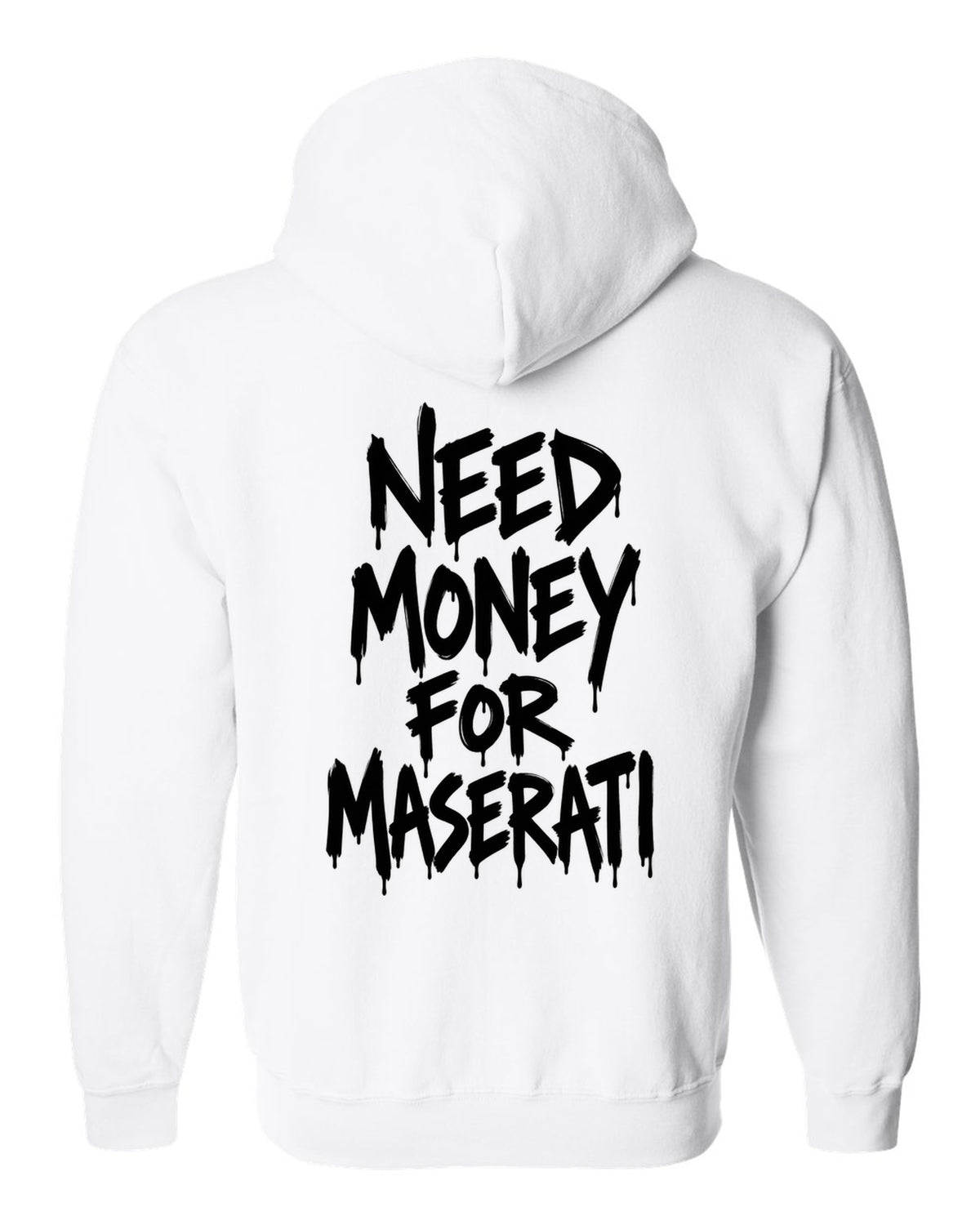 Need money for Maserati dripping marker text white zip hoodie back view with the design