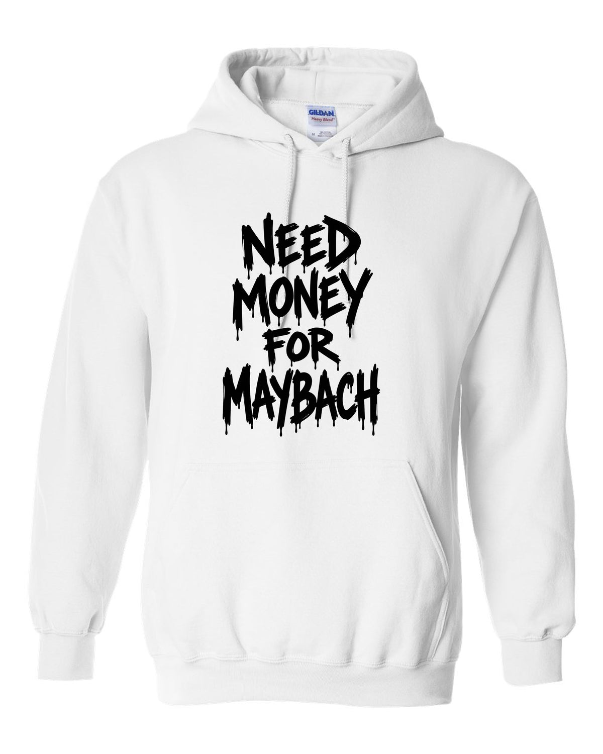Need money for Maybach dripping marker text white pull over hoodie front view with the design