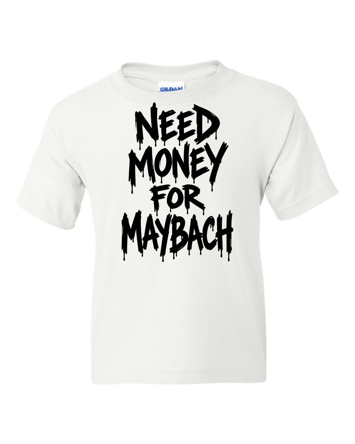 Need money for Maybach dripping marker text white kids tee front view with the design