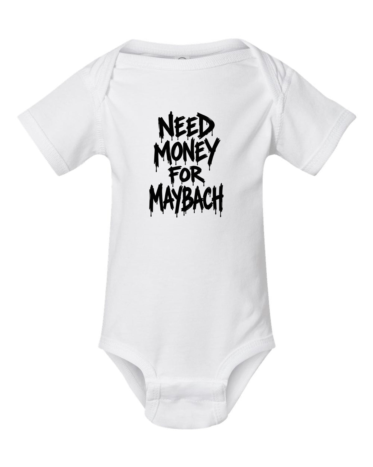 Need money for Maybach dripping marker text white baby onesie front view with the design