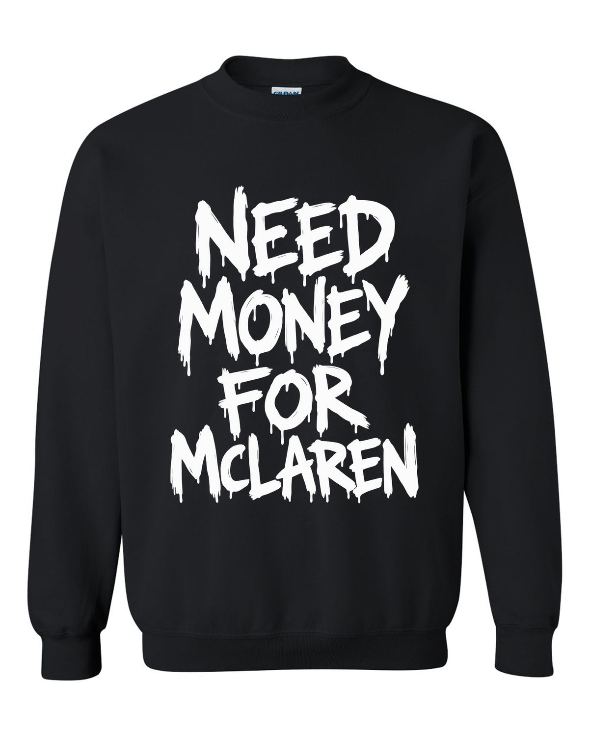 Need money for McLaren dripping marker text black crewneck front view with the design