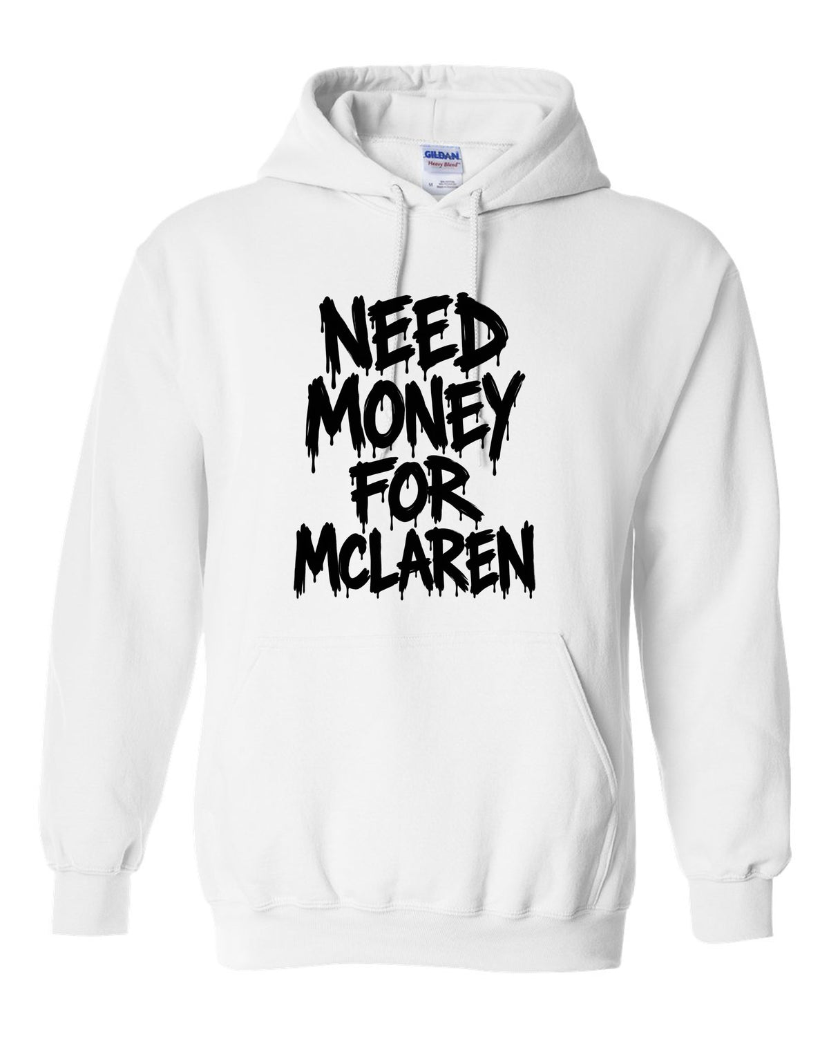 Need money for McLaren dripping marker text white pull over hoodie front view with the design