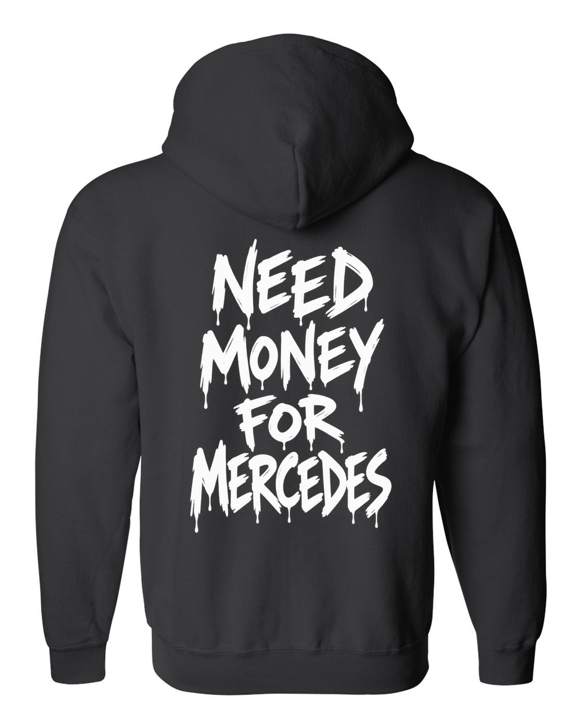 Need money for Mercedes dripping marker text black zip hoodie back view with the design