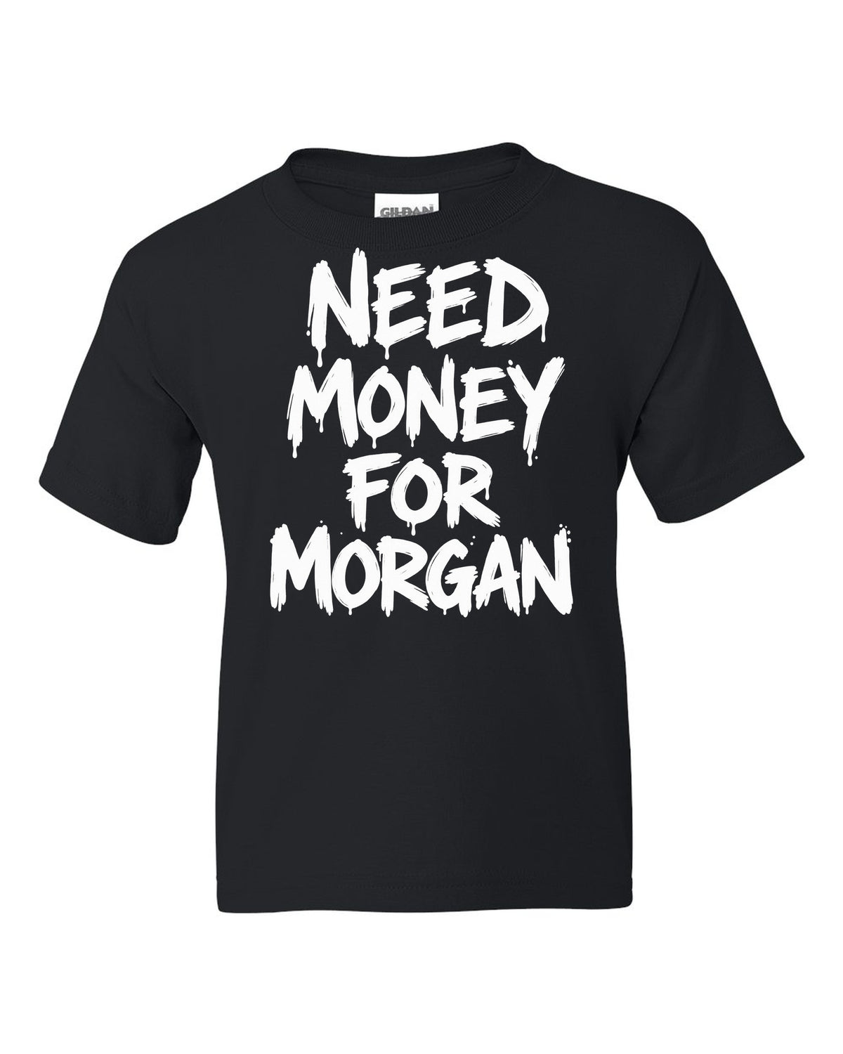 Need money for Morgan dripping marker text black kids tee front view with the design