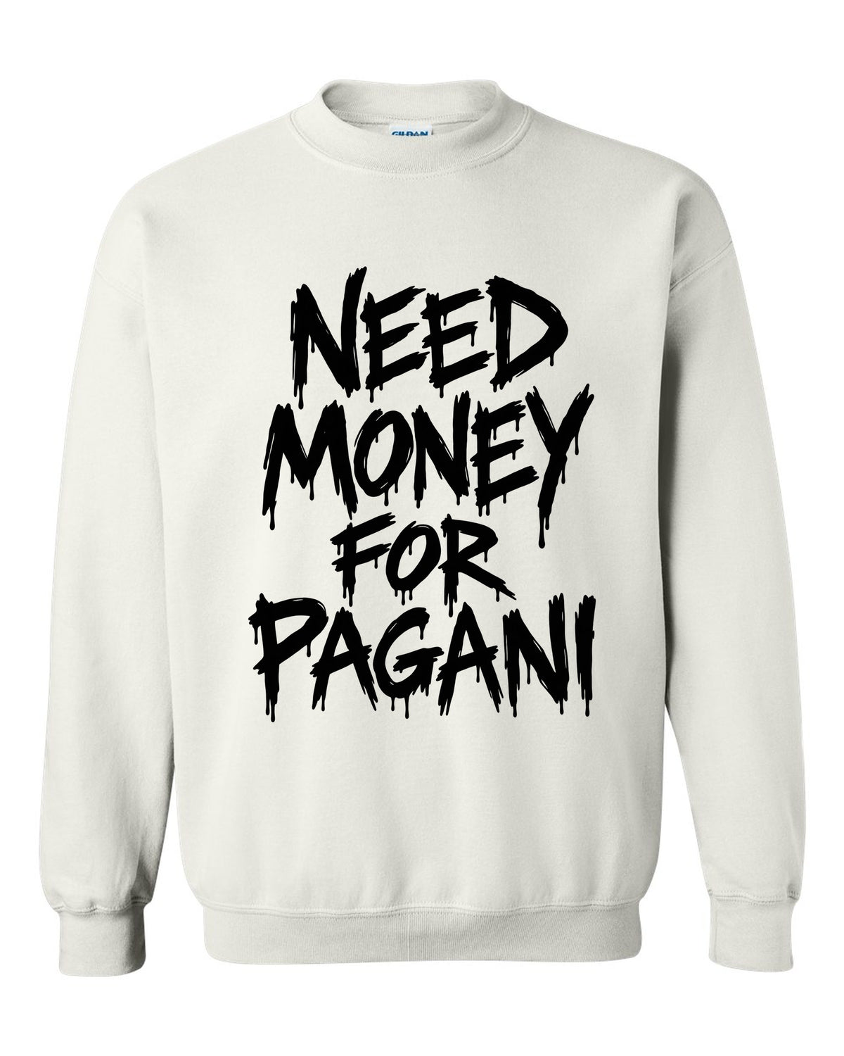 Need money for Pagani dripping marker text white crewneck front view with the design