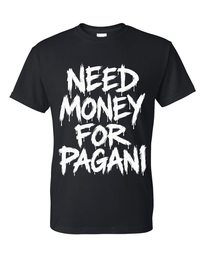 Need money for Pagani dripping marker text black t-shirt front view with the design