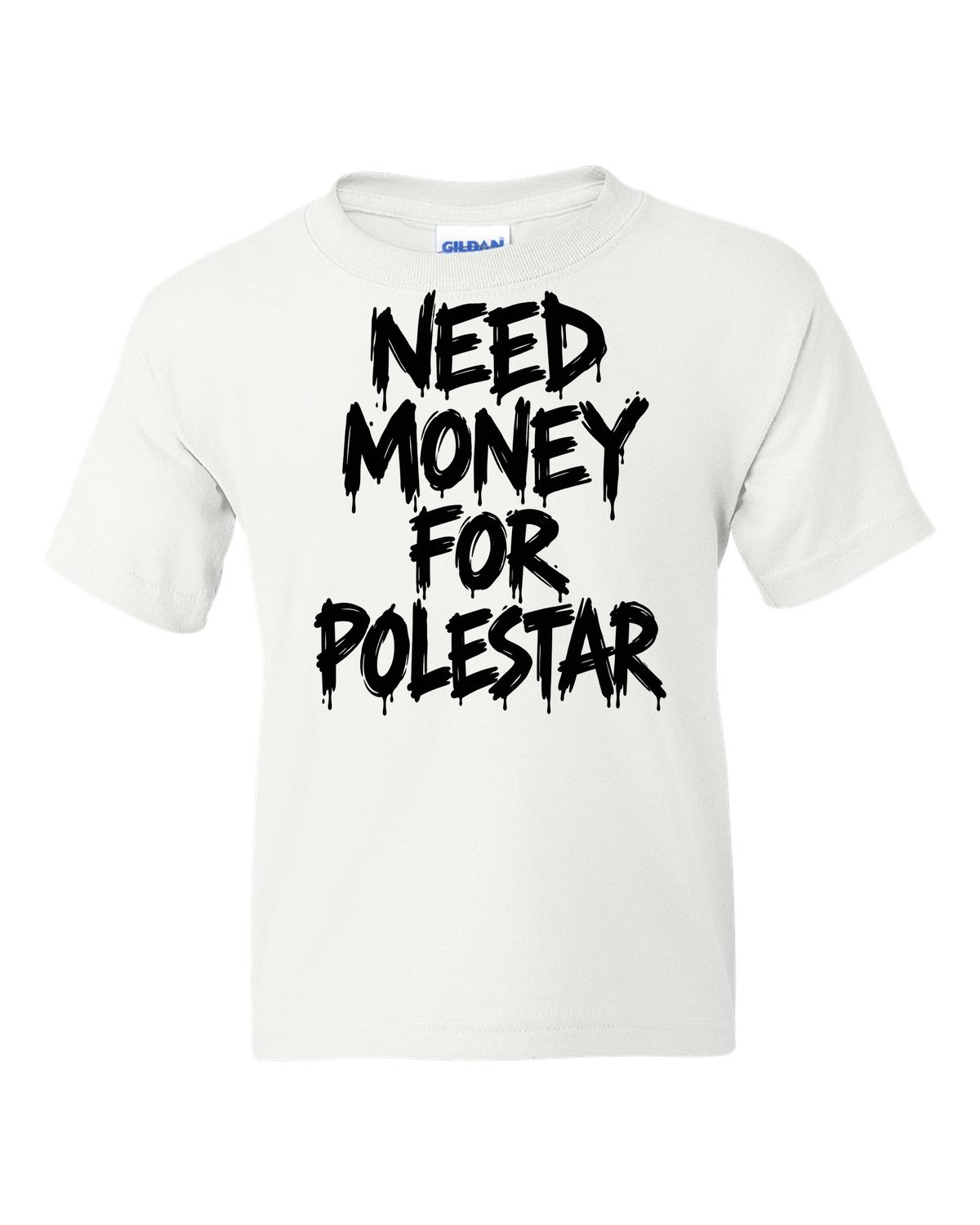 Need money for Polestar dripping marker text white kids tee front view with the design