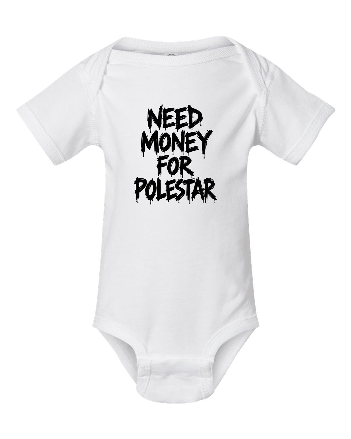 Need money for Polestar dripping marker text white baby onesie front view with the design