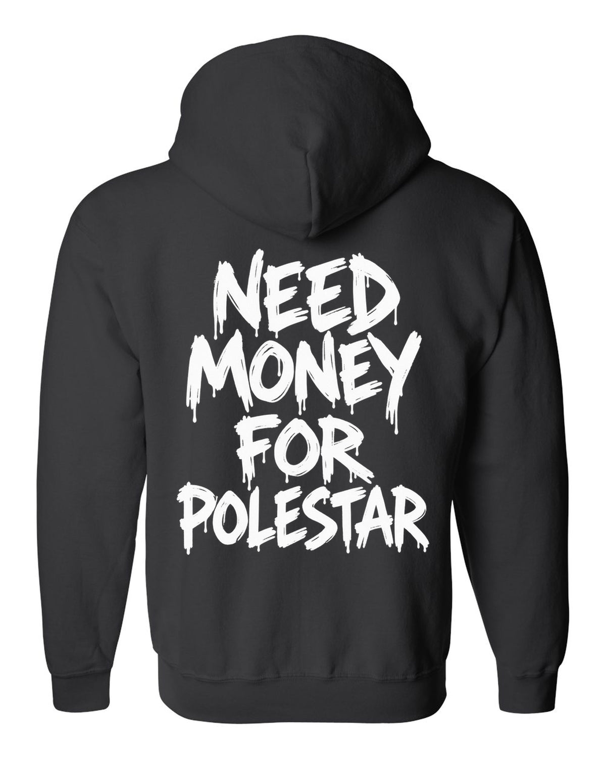 Need money for Polestar dripping marker text black zip hoodie back view with the design