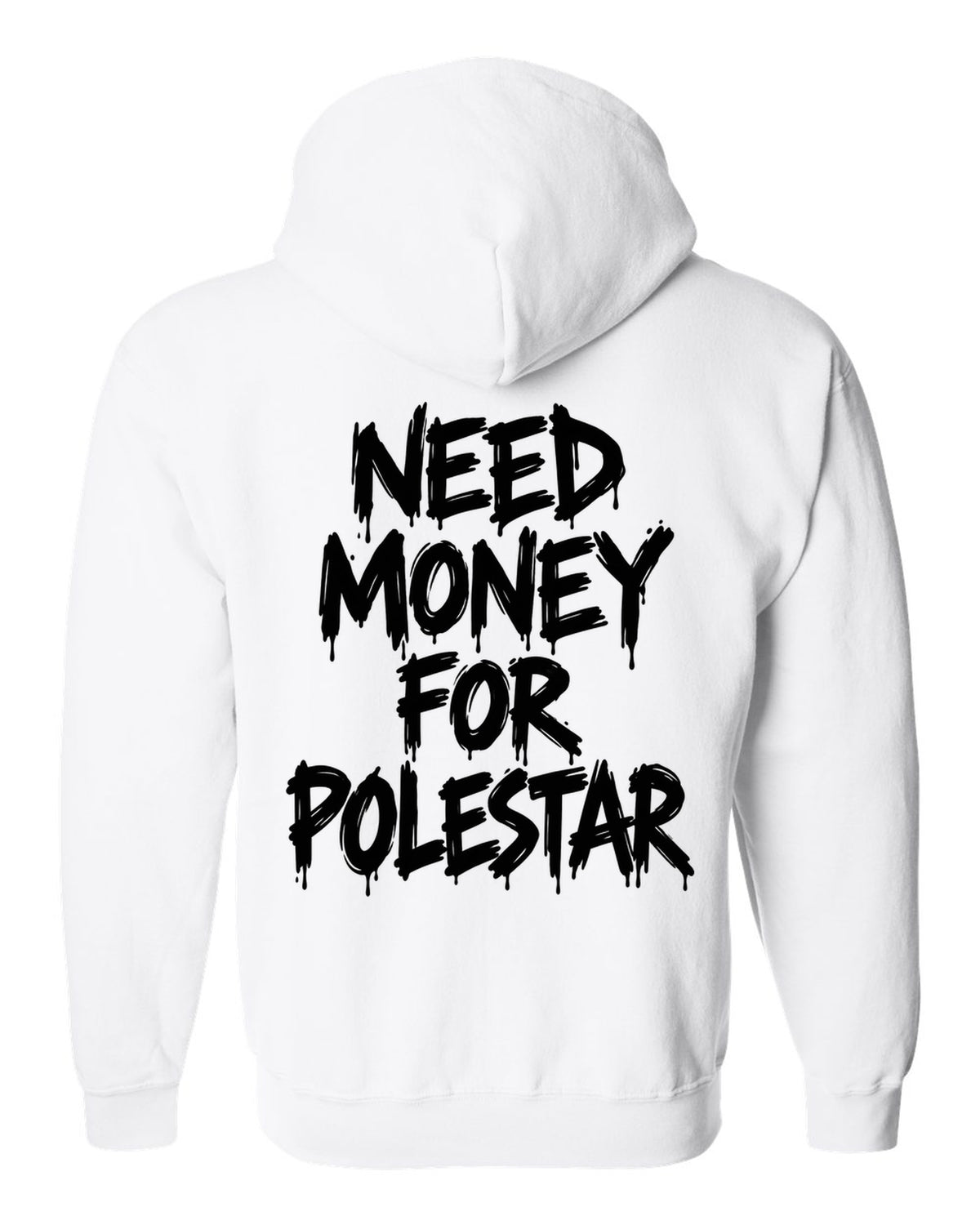 Need money for Polestar dripping marker text white zip hoodie back view with the design