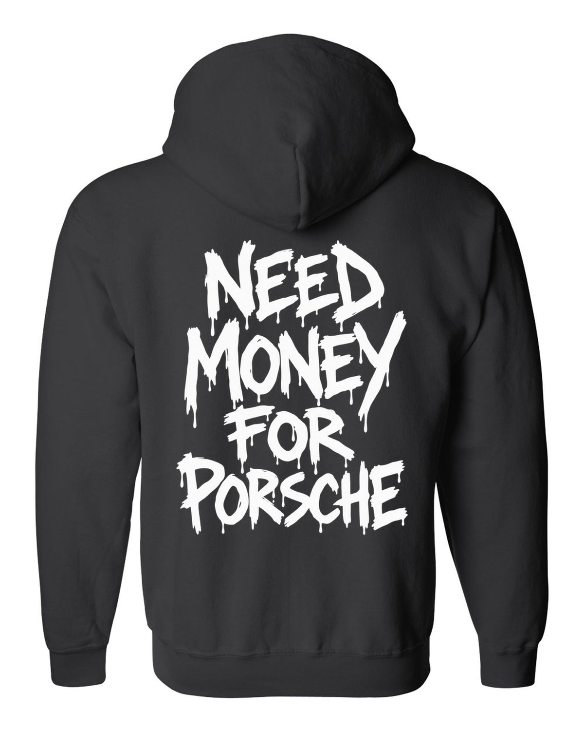 Need money for Porsche dripping marker text black zip hoodie back view with the design