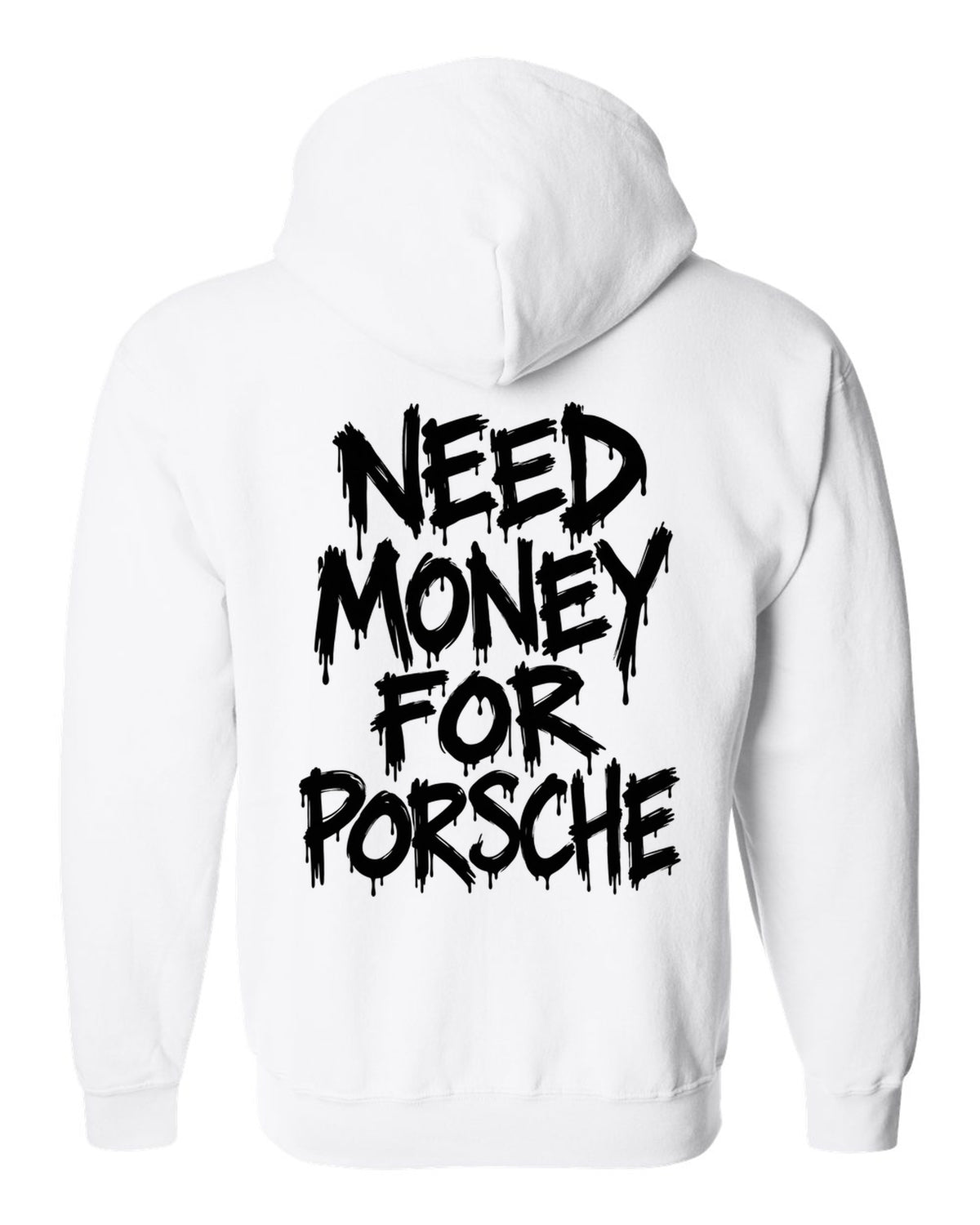 Need money for Porsche dripping marker text white zip hoodie back view with the design