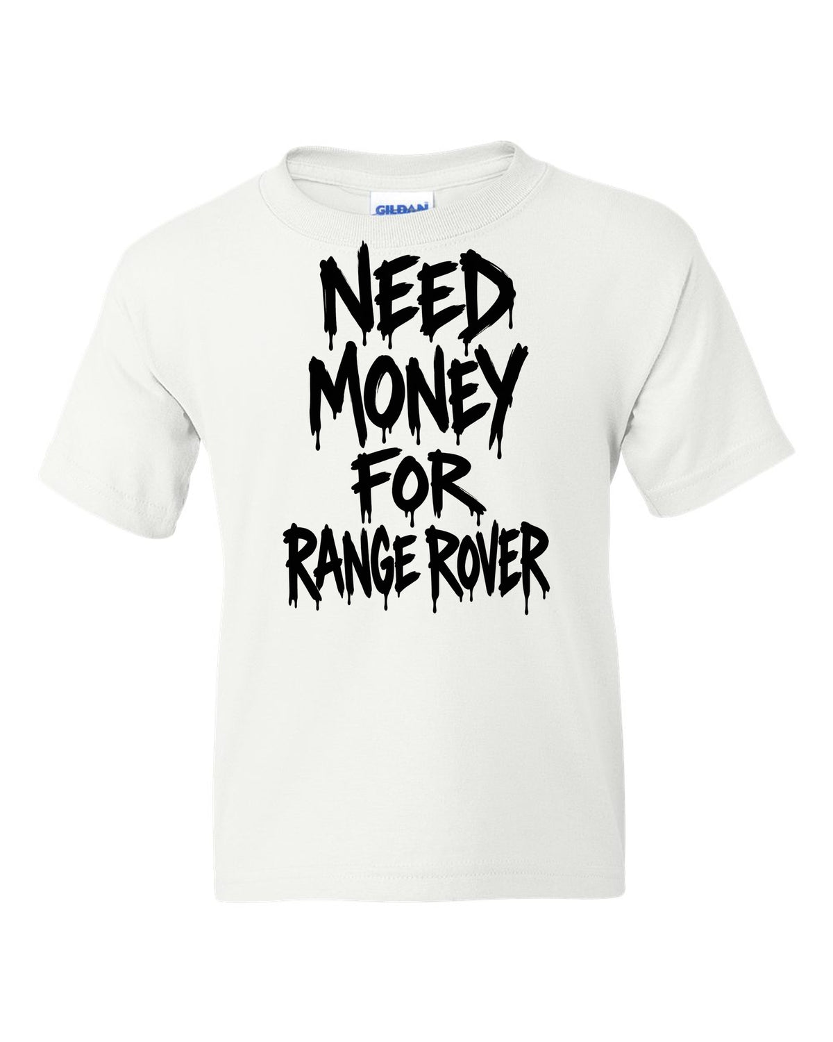 Need money for Range Rover dripping marker text white kids tee front view with the design