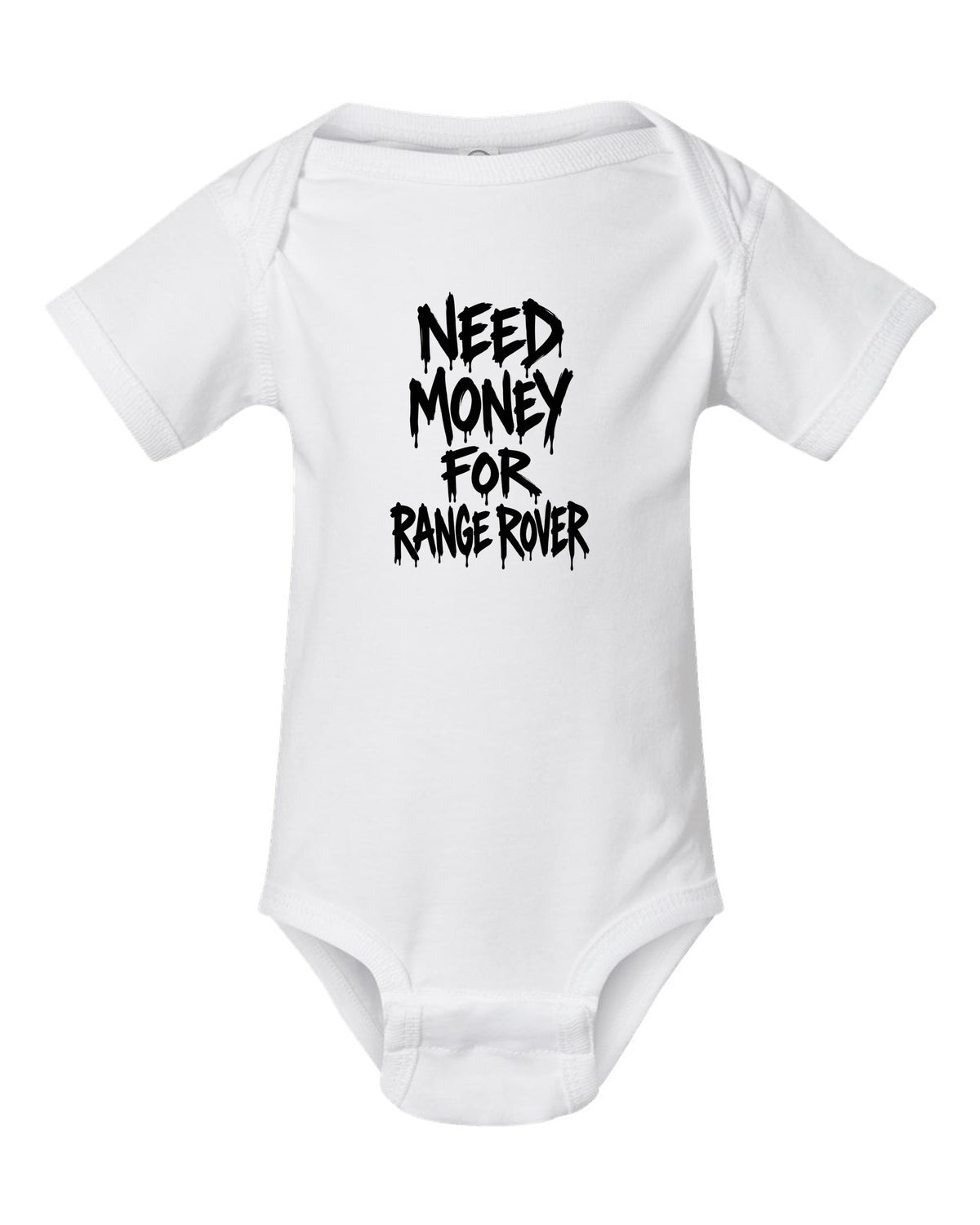 Need money for Range Rover dripping marker text white baby onesie front view with the design