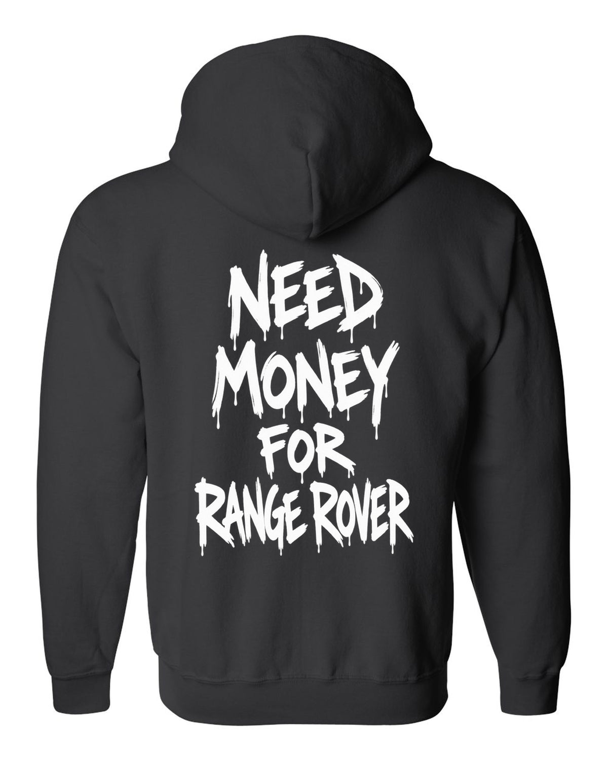 Need money for Range Rover dripping marker text black zip hoodie back view with the design