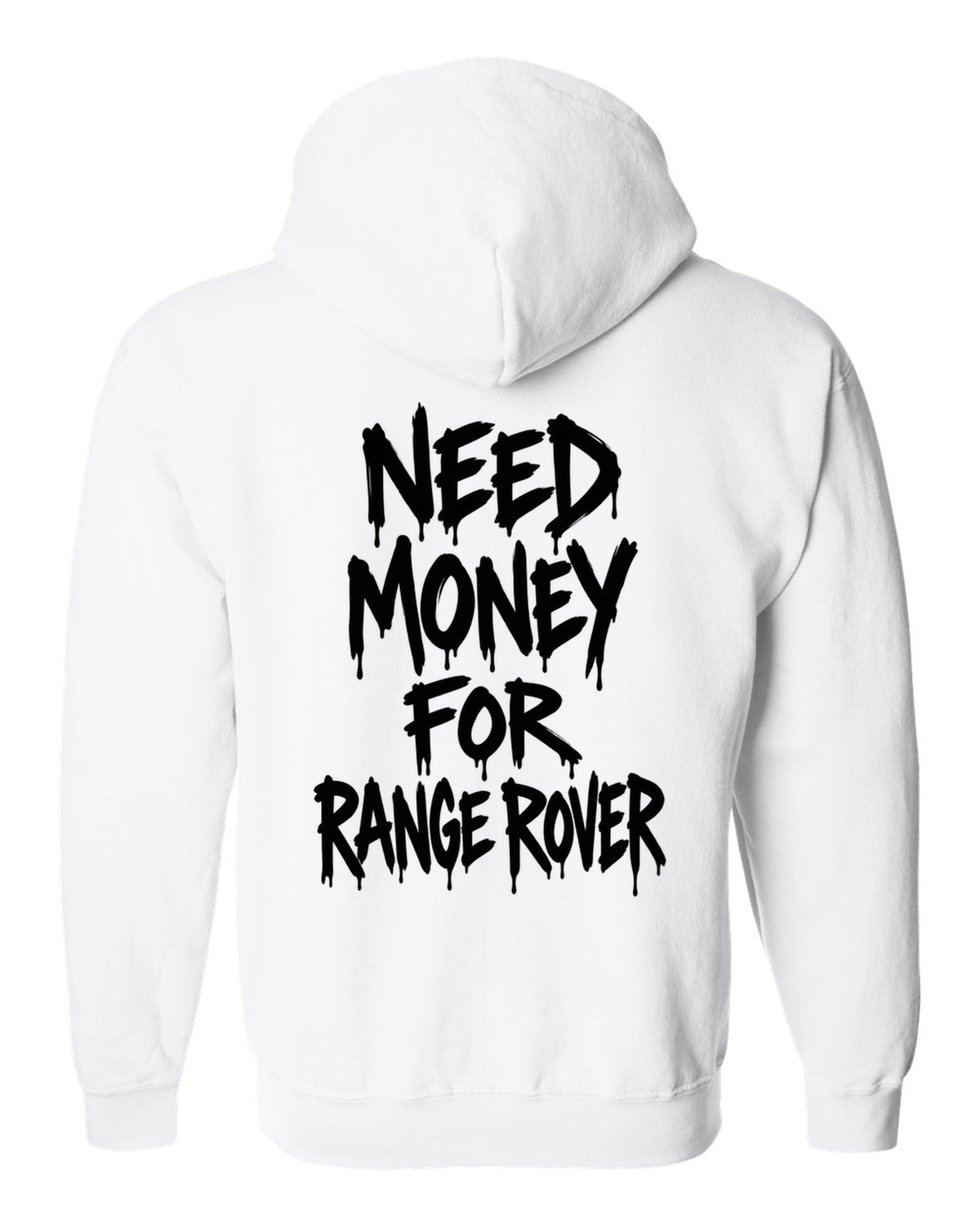 Need money for Range Rover dripping marker text white zip hoodie back view with the design
