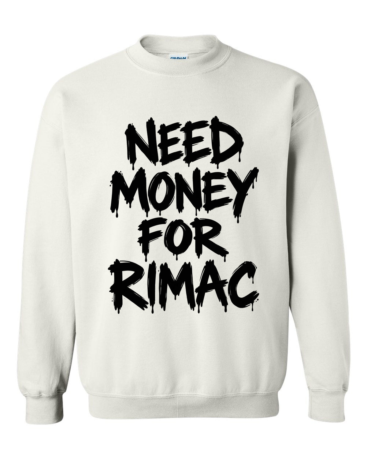 Need money for Rimac dripping marker text white crewneck front view with the design